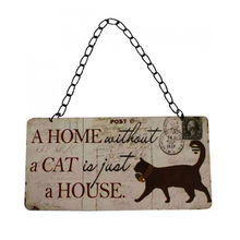A Home Without A Cat..... - Hanging Sign