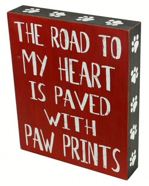 The Road To My Heart Is Paved With Paw Prints